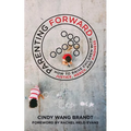 Parenting Forward: How to Raise Children with Justice, Mercy, and Kindness - Paperback