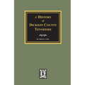 History of Dickson County, Tennessee - Paperback