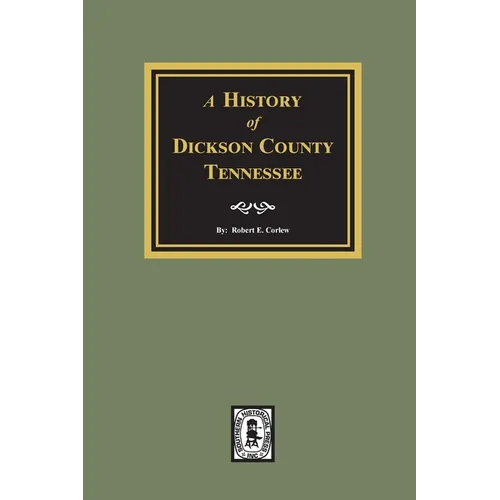 History of Dickson County, Tennessee - Paperback