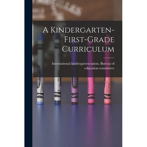 A Kindergarten-first-grade Curriculum - Paperback