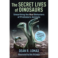 The Secret Lives of Dinosaurs: Unearthing the Real Behaviors of Prehistoric Animals - Hardcover
