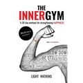 The Inner Gym - The MyIntent Edition: A 30-Day Workout For Strengthening Happiness - Paperback