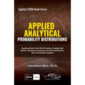 Applied Analytics - Probability Distribution: Applying Monte Carlo Risk Simulation, Strategic Real Options, Stochastic Forecasting, Portfolio Optimiza - Paperback