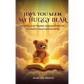 Have you seen my Huggy Bear - Hardcover