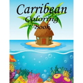 Caribbean Coloring Book: The Caribbean Coloring Book: For Kids: 50pages of Caribbean Fun - Paperback