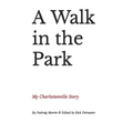 A Walk in the Park: My Charlottesville Story - Paperback