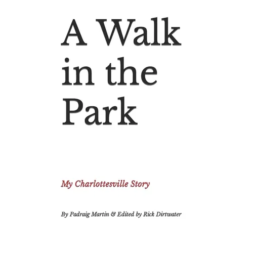 A Walk in the Park: My Charlottesville Story - Paperback