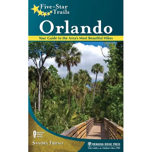 Five-Star Trails: Orlando: Your Guide to the Area's Most Beautiful Hikes - Paperback