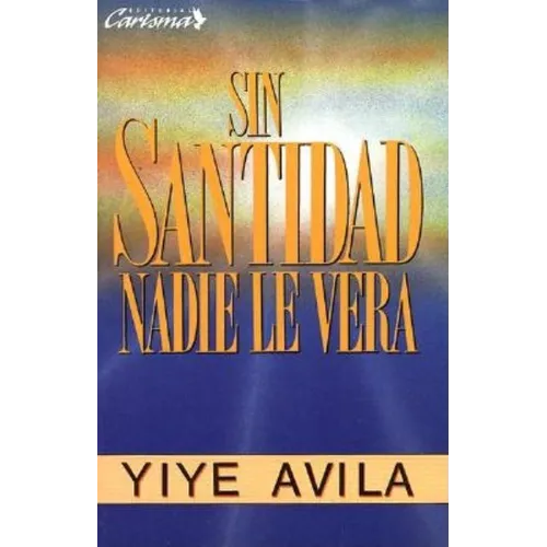 Sin Santidad Nadie Le Verá - Paperback