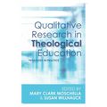 Qualitative Research in Theological Education: Pedagogy in Practice - Paperback