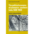 The Political Economy of Commerce: Southern India 1500 1650 - Paperback