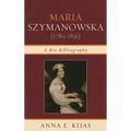 Maria Szymanowska (1789-1831): A Bio-Bibliography - Hardcover