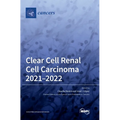 Clear Cell Renal Cell Carcinoma 2021-2022 - Hardcover
