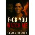F*ck You, Watch Me - Paperback