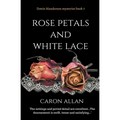 Rose Petals and White Lace - Paperback