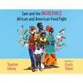 Sam and the Incredible African and American Food Fight - Hardcover