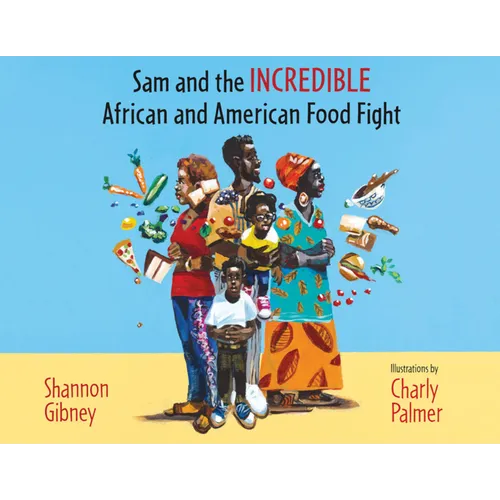 Sam and the Incredible African and American Food Fight - Hardcover