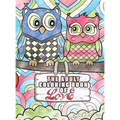 The Adult Coloring Book of Love: A Coloring Book for Adults Seeking Love, Happiness, and Positivity - Hardcover