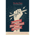 Toward a Micro-Political Theology: A Dialogue Between Michel Foucault and Liberation Theologies - Hardcover