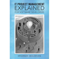 It Project Management - Explained: For Software Developers - Paperback