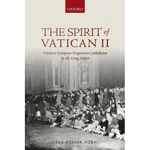 Spirit of Vatican II: Western European Progressive Catholicism in the Long Sixties - Paperback