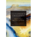 Clitophon's Challenge: Dialectic in Plato's Meno, Phaedo, and Republic - Hardcover