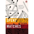 El Spent Matches: Igniting the Signal Fire for the Spiritually Dissatisfied - Paperback