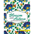 Blossom and Nature Coloring Books for Adults: Beautiful Floral Patterns for Relaxation - Paperback