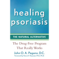 Healing Psoriasis: The Natural Alternative - Paperback