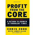 Profit from the Core: A Return to Growth in Turbulent Times - Hardcover