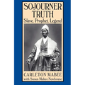 Sojourner Truth: Slave, Prophet, Legend - Paperback