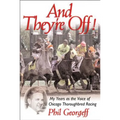 And They're Off!: My Years as the Voice of Thoroughbred Racing - Hardcover