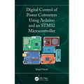 Digital Control of Power Converters Using Arduino and an STM32 Microcontroller - Hardcover