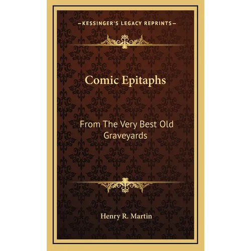 Comic Epitaphs: From The Very Best Old Graveyards - Hardcover