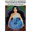Psychological Astrology And The Twelve Houses - Paperback
