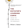 The Dictator's Learning Curve: Inside the Global Battle for Democracy - Paperback