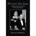 Puttin' on Airs: Making It Against the Odds the Story of My Life - Paperback