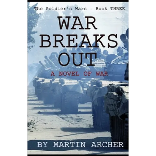 War Breaks Out: What would have happened if there had been a war between NATO and the Soviet Union - Paperback