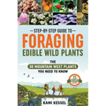 Step-by-Step Guide to Foraging Edible Wild Plants: The 38 Mountain West Plants You Need to Know - Paperback