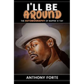 I'll Be Around: The Autobiography of Rappin' 4-Tay - Paperback