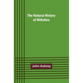 The Natural History of Wiltshire - Paperback