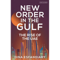 New Order in the Gulf: The Rise of the UAE - Hardcover