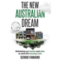 The New Australian Dream: Rethinking Our Homes and Cities to Solve the Housing Crisis - Paperback
