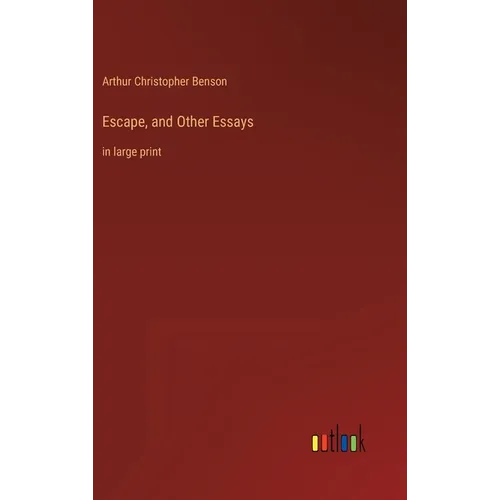 Escape, and Other Essays: in large print - Hardcover