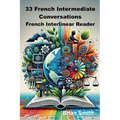33 French Intermediate Conversations - Paperback
