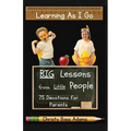 Learning As I Go: Big Lessons from Little People - Paperback