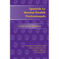 Spanish for Mental Health Professionals: A Step by Step Handbook [With CDROM] - Paperback