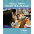 Writing Across Culture and Language: Inclusive Strategies for Working with Ell Writers in the Ela Classroom - Paperback