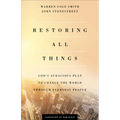 Restoring All Things: God's Audacious Plan to Change the World Through Everyday People - Paperback