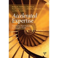 Accelerated Expertise: Training for High Proficiency in a Complex World - Paperback